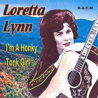 Loretta Lynn - I'm A Honky Tonk Girl